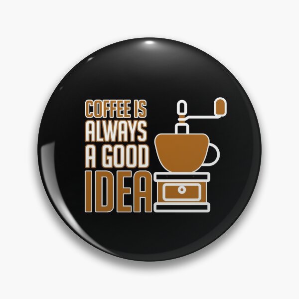 Item preview, coffee is always a good idea designed and sold by FurioInc.