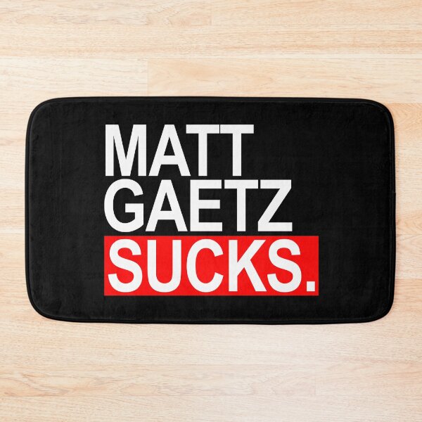 Item preview, Matt Gaetz Sucks designed and sold by Thelittlelord.