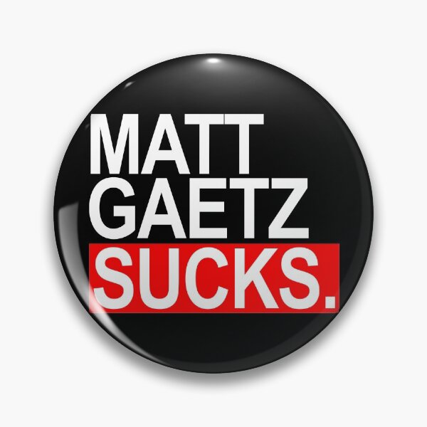 Item preview, Matt Gaetz Sucks designed and sold by Thelittlelord.