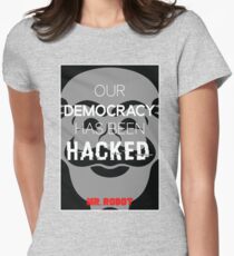 Our Democracy Has Been Hacked Women's Fitted T-Shirt