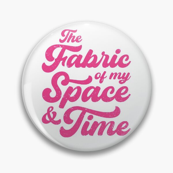 Item preview, The Fabric of my Space & Time (Pink Text) designed and sold by STUDIO-72.