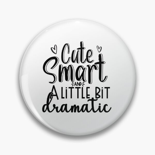 Item preview, Cute Smart and A Little Bit Dramatic Tshirt, Kids, Tweens, Young Adult, Girls, Statement,Funny Baby, Great Gift designed and sold by plussorn.