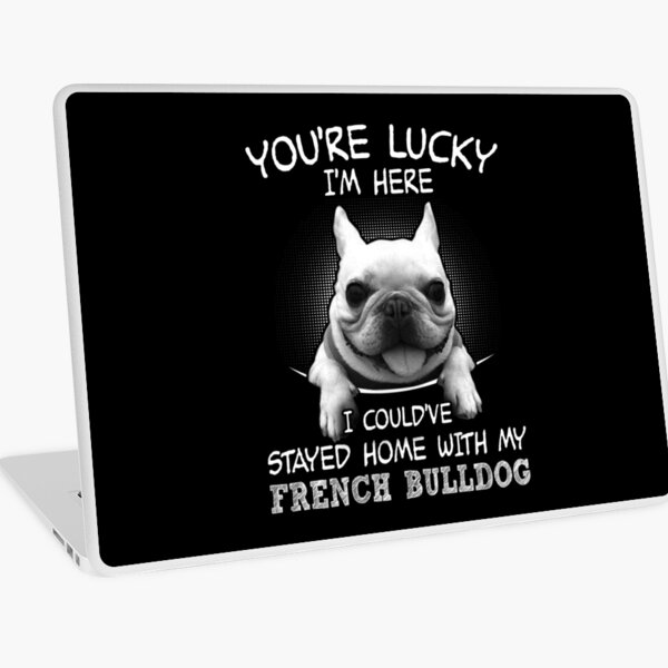 Item preview, I Could’ve Stayed Home With My French Bulldog designed and sold by azdesigns4u.