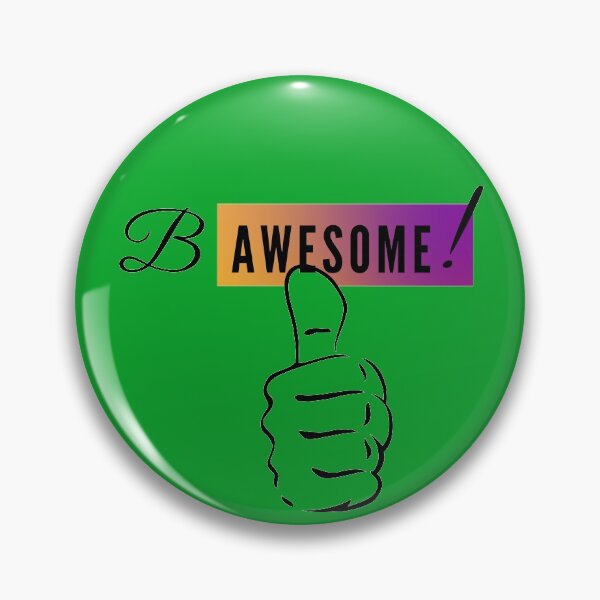 Item preview, B awesome !       Says it all ! designed and sold by Byoudesigns.