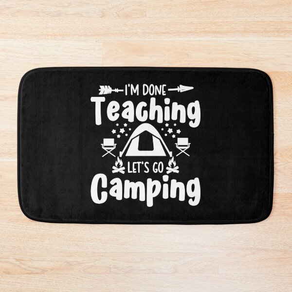 Item preview, I'm Done Teaching Let's Go Camping designed and sold by ohmier.