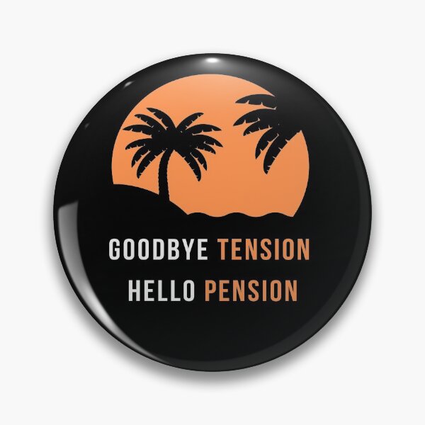 Item preview, Funny goodbye tension hello pension Retired saying designed and sold by Hohohaxi.