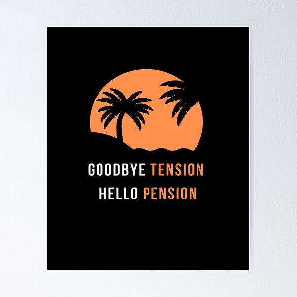Item preview, Funny goodbye tension hello pension Retired saying designed and sold by Hohohaxi.