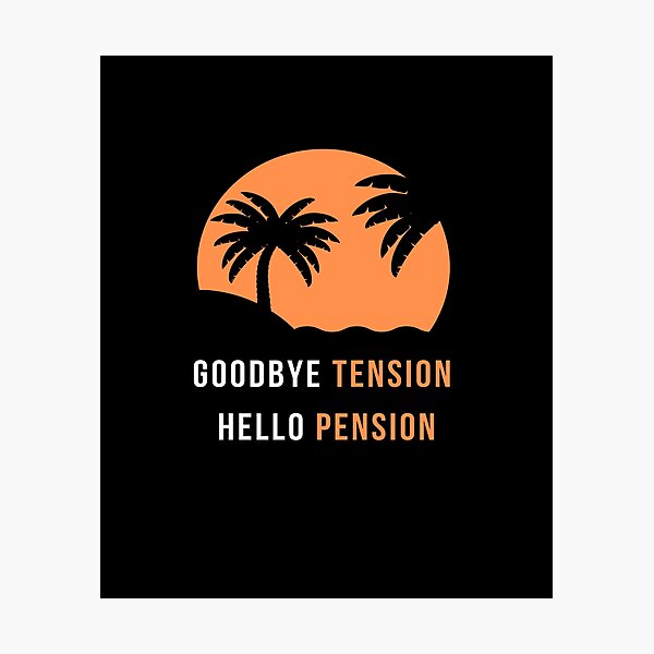 Item preview, Funny goodbye tension hello pension Retired saying designed and sold by Hohohaxi.