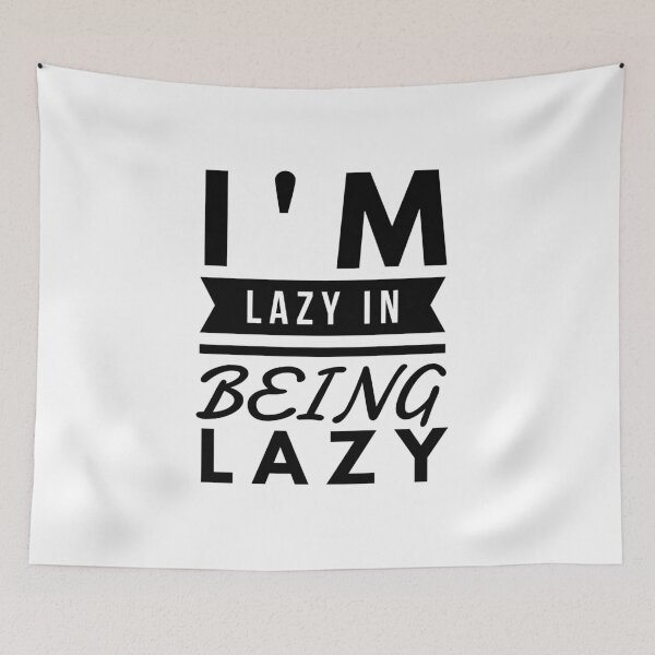 Item preview, I'M LAZY IN BEING LAZY designed and sold by Groovy Glammer.