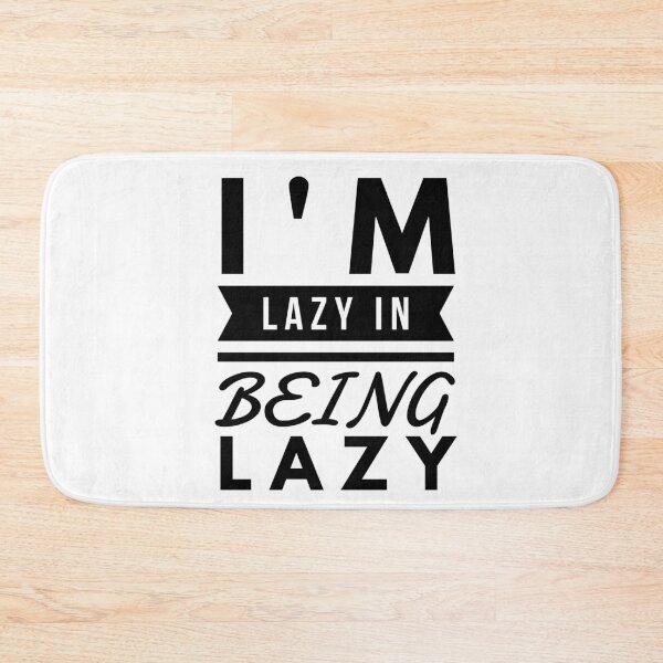 Item preview, I'M LAZY IN BEING LAZY designed and sold by Groovy Glammer.