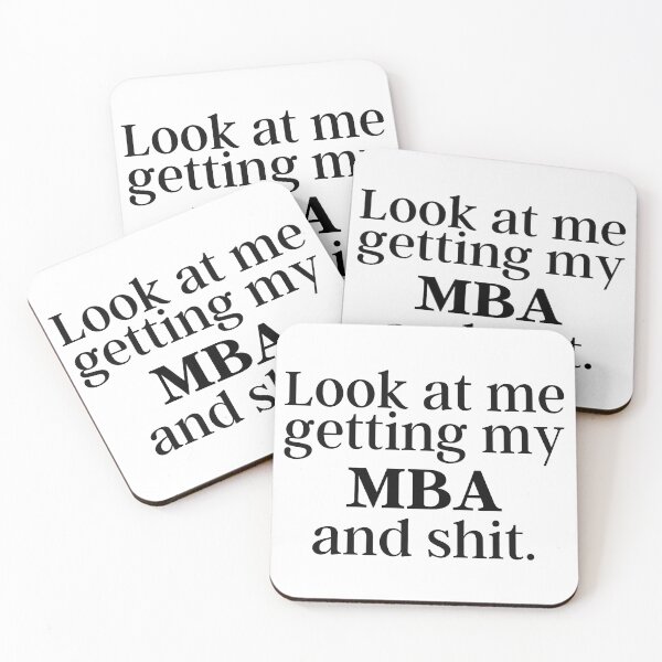 Item preview, MBA Look at me getting my MBA and shit. Master of Business Administration Graduation designed and sold by GoDPI.
