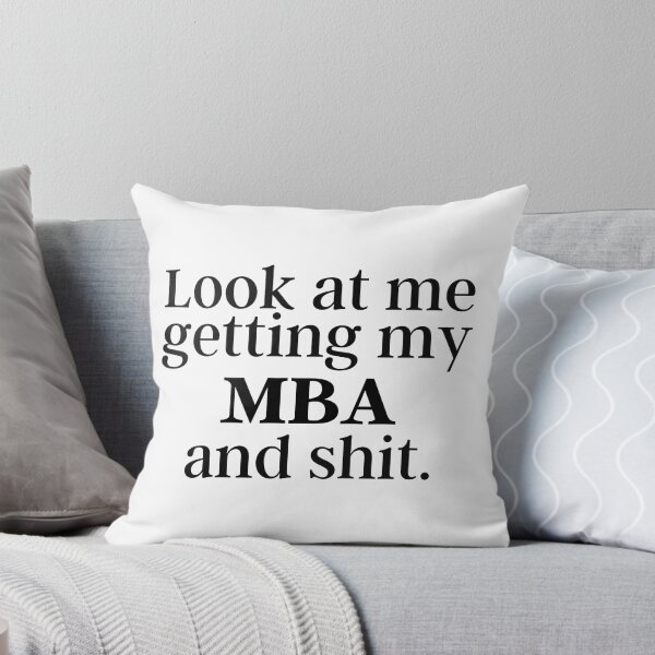 Item preview, MBA Look at me getting my MBA and shit. Master of Business Administration Graduation designed and sold by GoDPI.