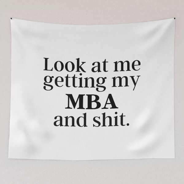 Item preview, MBA Look at me getting my MBA and shit. Master of Business Administration Graduation designed and sold by GoDPI.