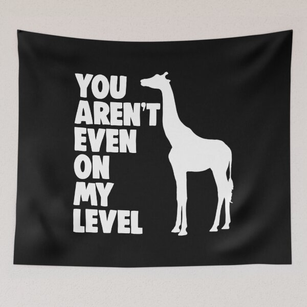 Item preview, You Aren't Even On My Level Giraffe designed and sold by Bendthetrend.