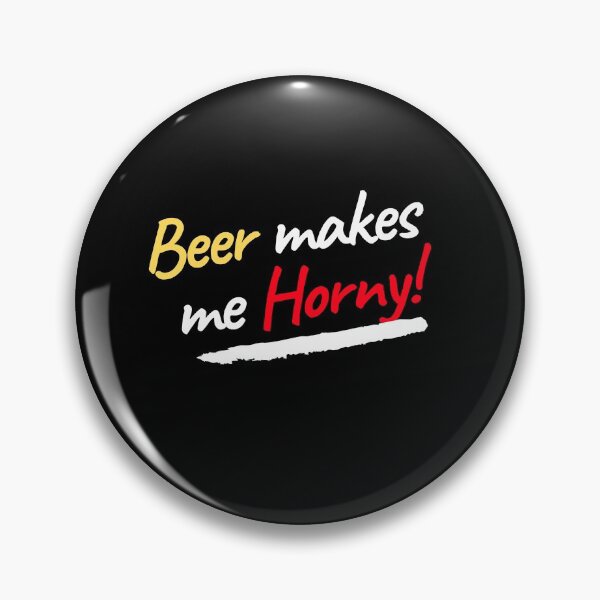 Item preview, Beer makes me Horny designed and sold by Marcela872020.