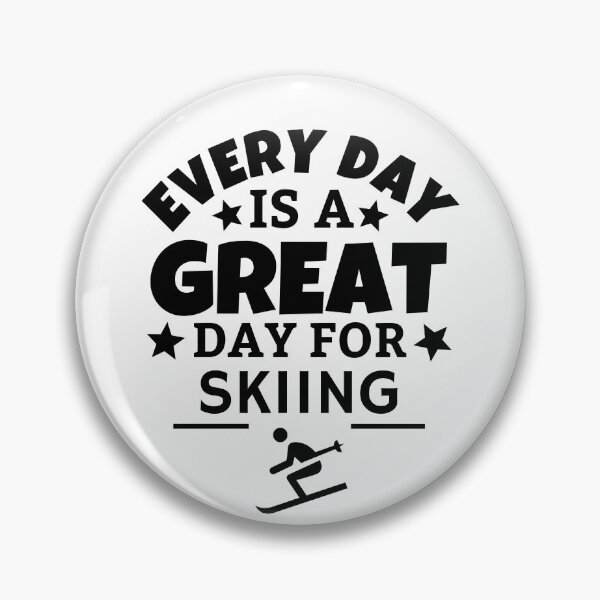 Item preview, Every day is a great day for skiing designed and sold by TheGreenGoat.
