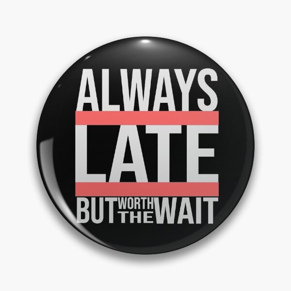 Item preview, always late but worth the wait designed and sold by FethiC.