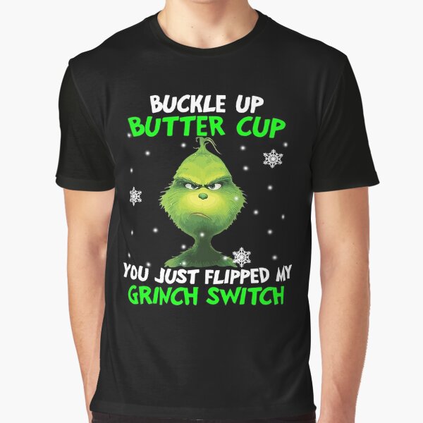 The Grinch: Buckle Up Butter Cup You Just Flipped My Grinch Switch Mug