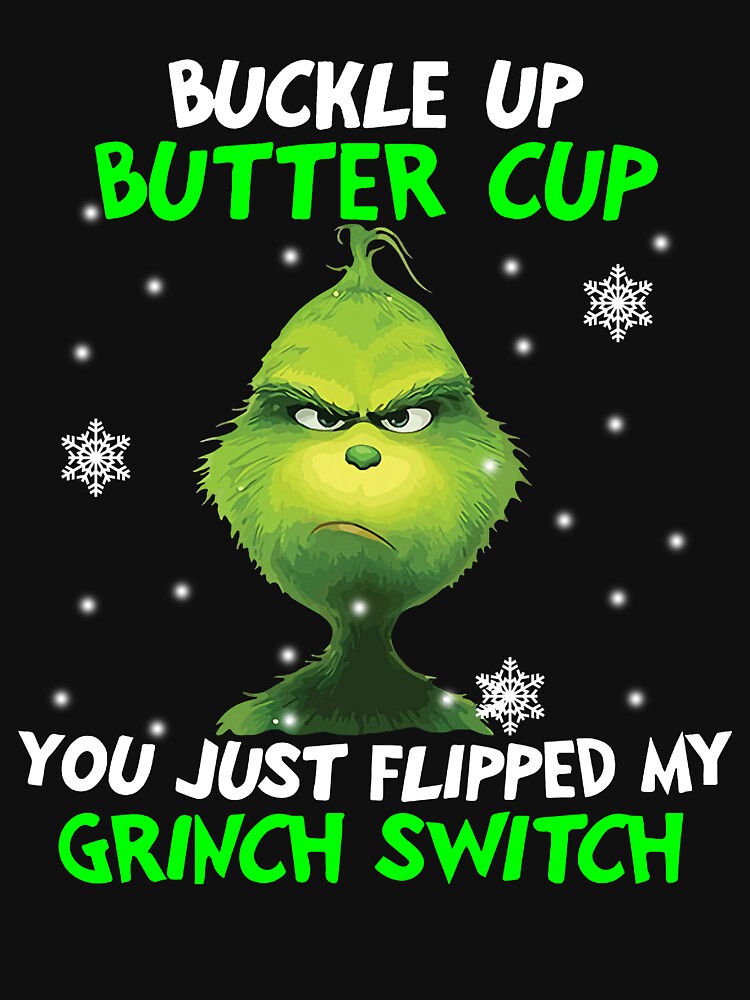 The Grinch: Buckle Up Butter Cup You Just Flipped My Grinch Switch Mug