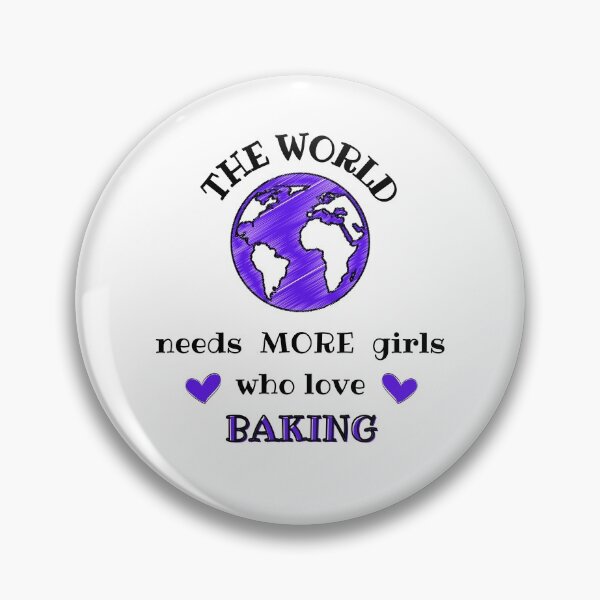Item preview, The world needs more girls who love baking designed and sold by TheGreenGoat.