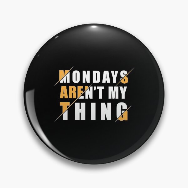 Item preview, Mondays Aren't My Thing designed and sold by Tobias Langner.