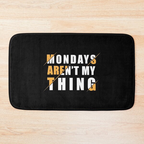 Item preview, Mondays Aren't My Thing designed and sold by Tobias Langner.