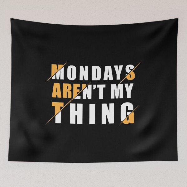 Item preview, Mondays Aren't My Thing designed and sold by Tobias Langner.