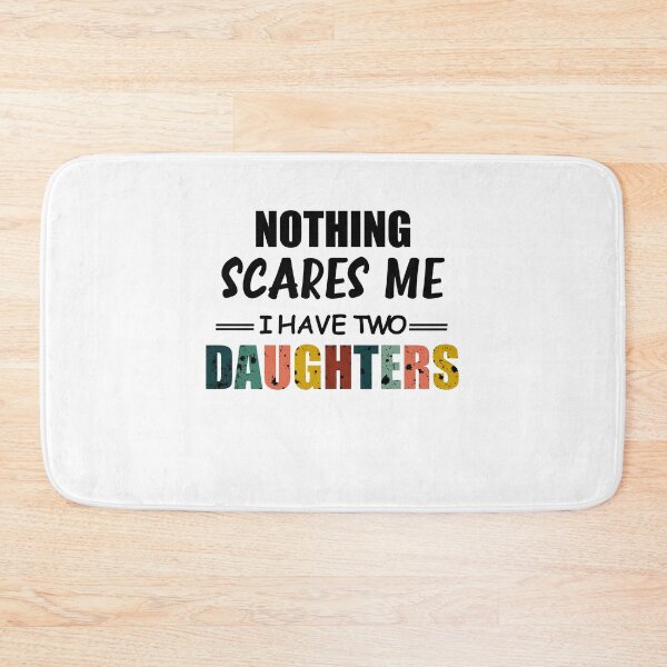Item preview, Nothing Scares Scare Me I Have two Daughter, Perfect Funny Gift for Dad Mom designed and sold by happy gift art.