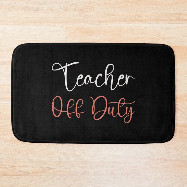 Item preview, Teacher Off Duty designed and sold by Windmill Wildflowers.