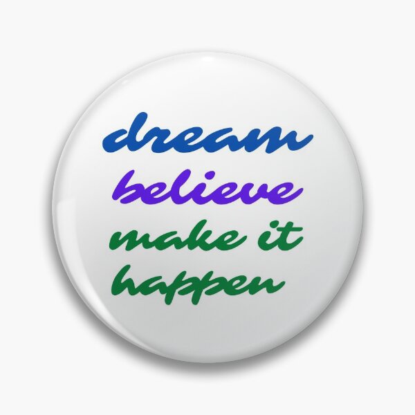 Item preview, DREAM BELIEVE MAKE IT HAPPEN Collection designed and sold by theblackstar55.