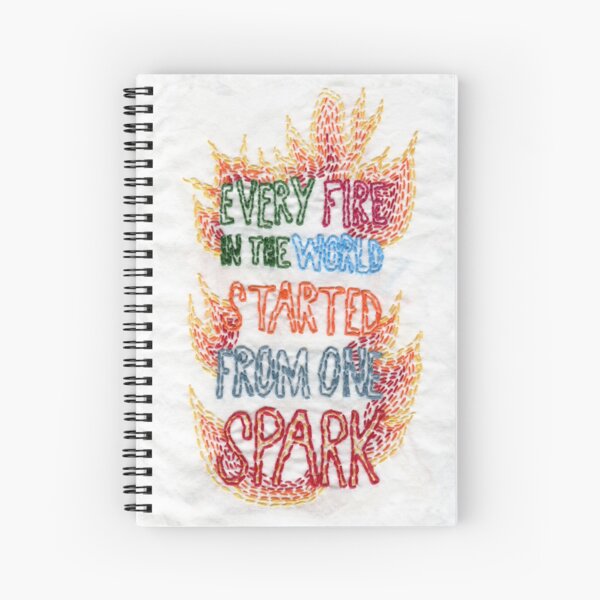 Every Fire in the World Started from One Spark Embroidery Spiral Notebook