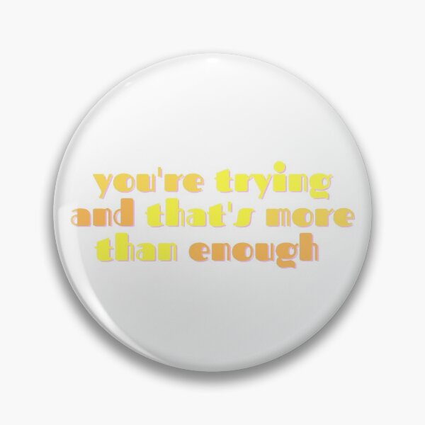 Item preview, Trying is More than Enough designed and sold by ashcmille.