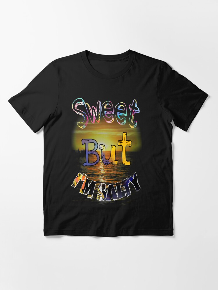 Sweet But Im Salty T'shirts Gift For Her , Colorful Salty Crew spicy tuna  salt life Essential T-Shirt for Sale by Shirt-u