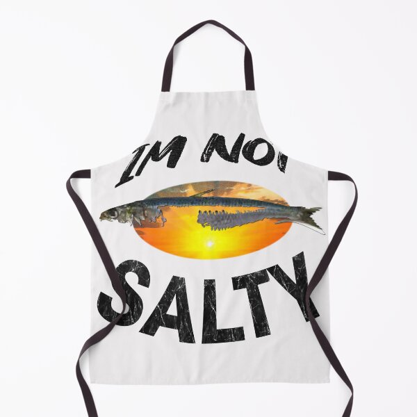 Item preview, im not Salty , who is salty shirts sardine crew funny life sea designed and sold by Shirt-u.