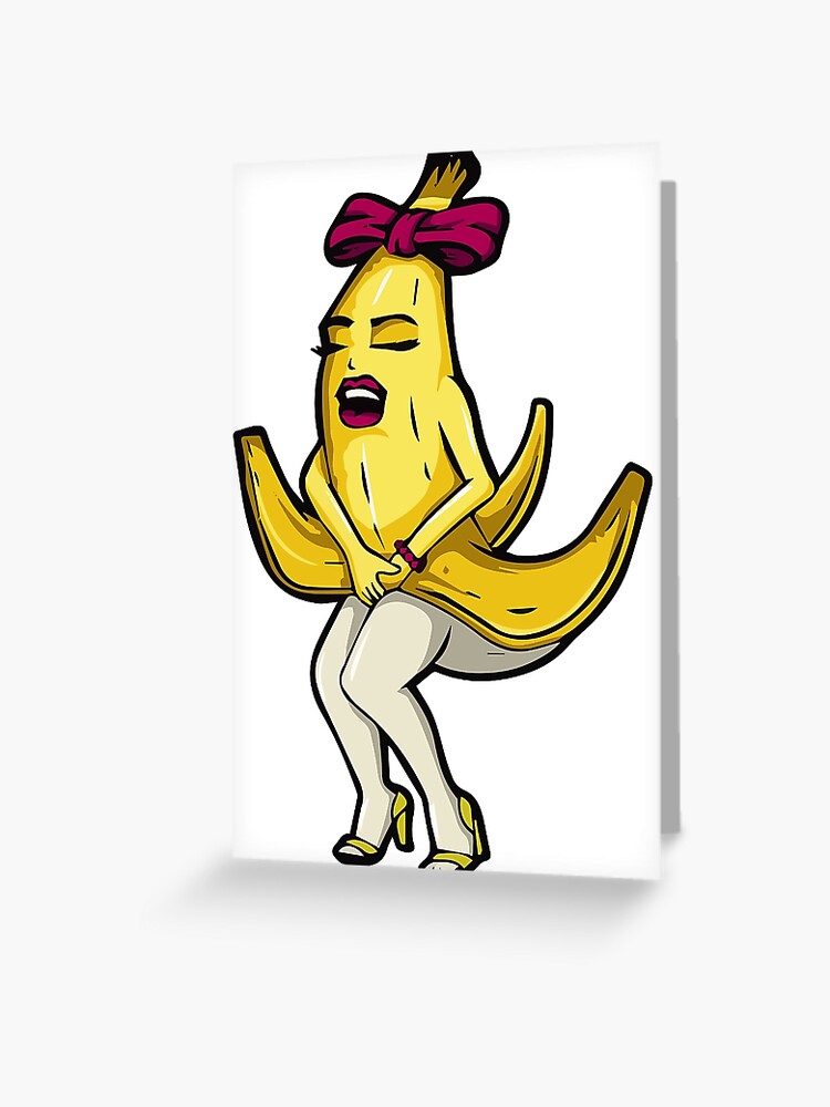 lady sexy banana Greeting Card by CedricFlorine