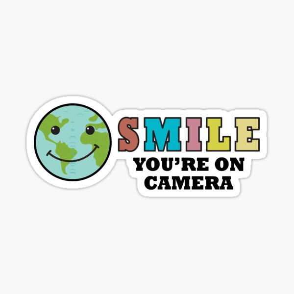 Smile You're On Camera , Happy Day, Earth Smile Sticker