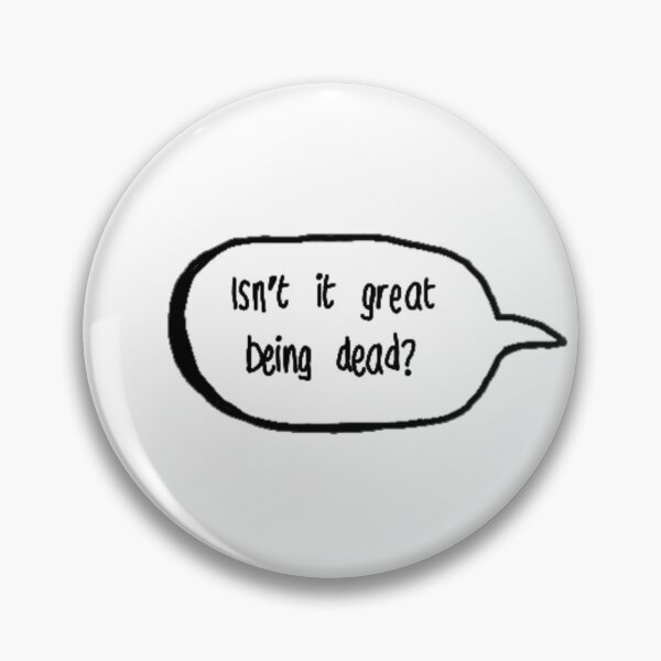 Item preview, Isn't it great being dead? designed and sold by summitleigh.