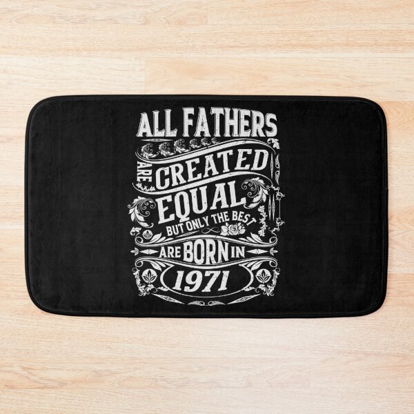 Item preview, All Fathers Are Created Equal But only The Best Are Born IN 1972 | Creative Father's day  designed and sold by YAHIA-14.
