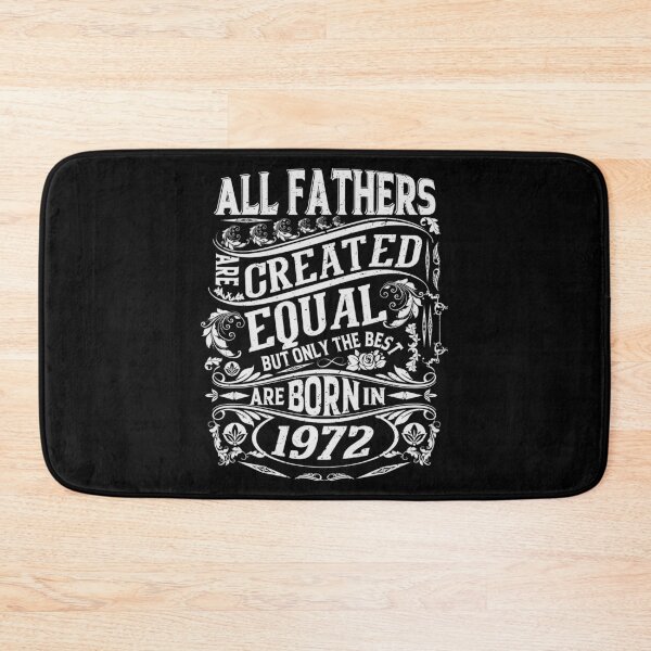 Item preview, All Fathers Are Created Equal But only The Best Are Born IN 1973 | Creative Father's day  designed and sold by YAHIA-14.