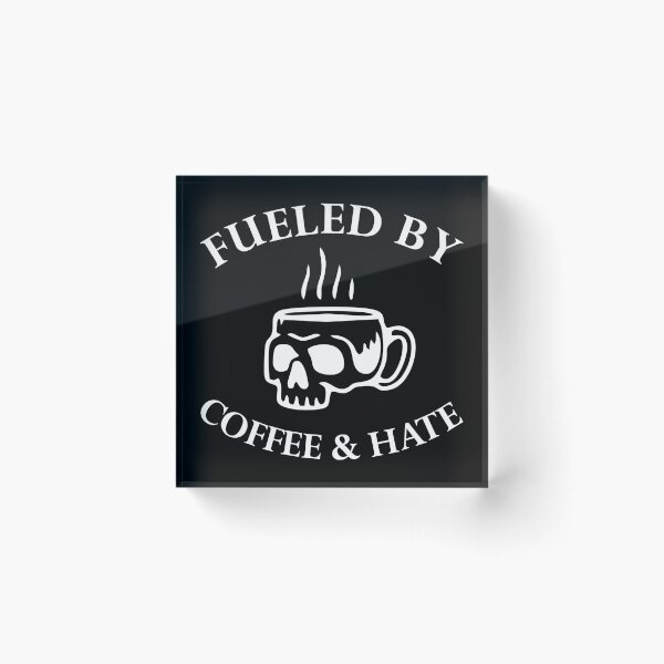 Item preview, Fueled By Coffee And Hate designed and sold by Parkerzz.