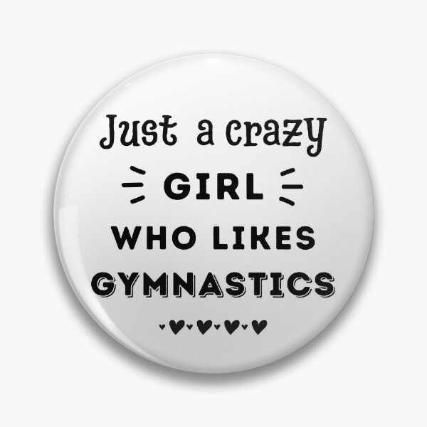 Item preview, Just a crazy girl who likes gymnastics designed and sold by TheGreenGoat.
