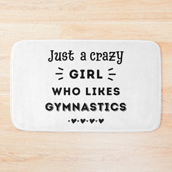 Item preview, Just a crazy girl who likes gymnastics designed and sold by TheGreenGoat.
