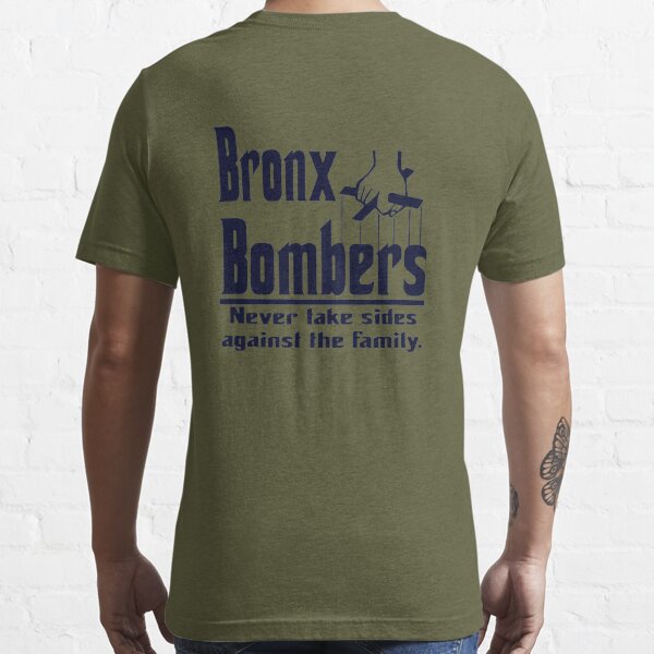 BRONX BOMBERS NEVER ROOT AGAINST THE FAMILY FUNNY SHIRT