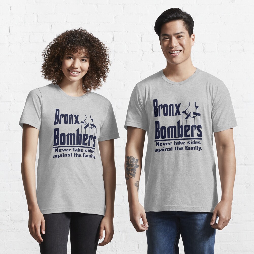 Bronx Bombers Never Take Sides Against The Family T Shirts, Hoodies,  Sweatshirts & Merch