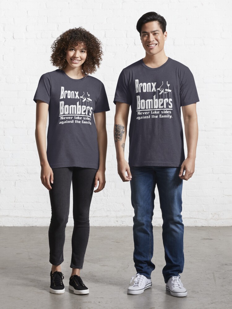 BRONX BOMBERS NEVER ROOT AGAINST THE FAMILY FUNNY SHIRT