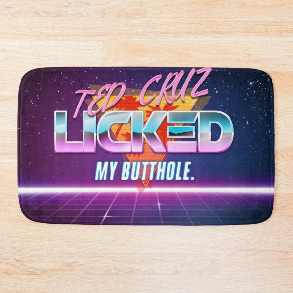 Item preview, Ted Cruz Licked My Butthole designed and sold by KBwiththeTees.