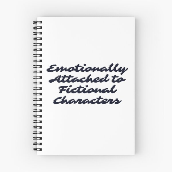 Item preview, Emotionally Attached To Fictional Characters designed and sold by supercomfy.