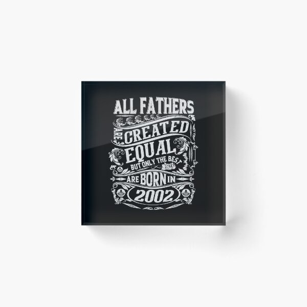 Item preview, All Fathers Are Created Equal But only The Best Are Born IN 2003 | Creative Father's day  designed and sold by YAHIA-14.