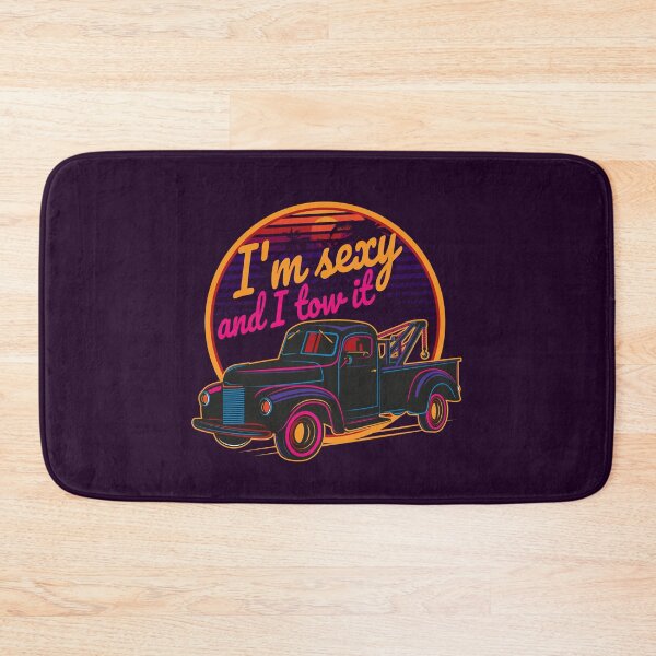 Item preview, I’m Sexy and I Tow It, Tow Truck Driver designed and sold by Maria Garcia.