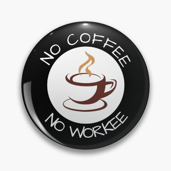 Item preview, No Coffee No Workee Coffee Mug Saying Caffeine designed and sold by DerEmmat.